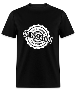 Walking Talking HR Violation T-Shirt