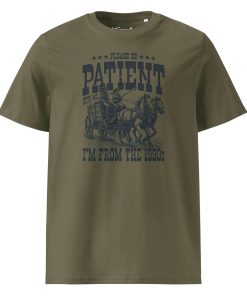 Be Patient with me I’m from the 1900s t-shirt
